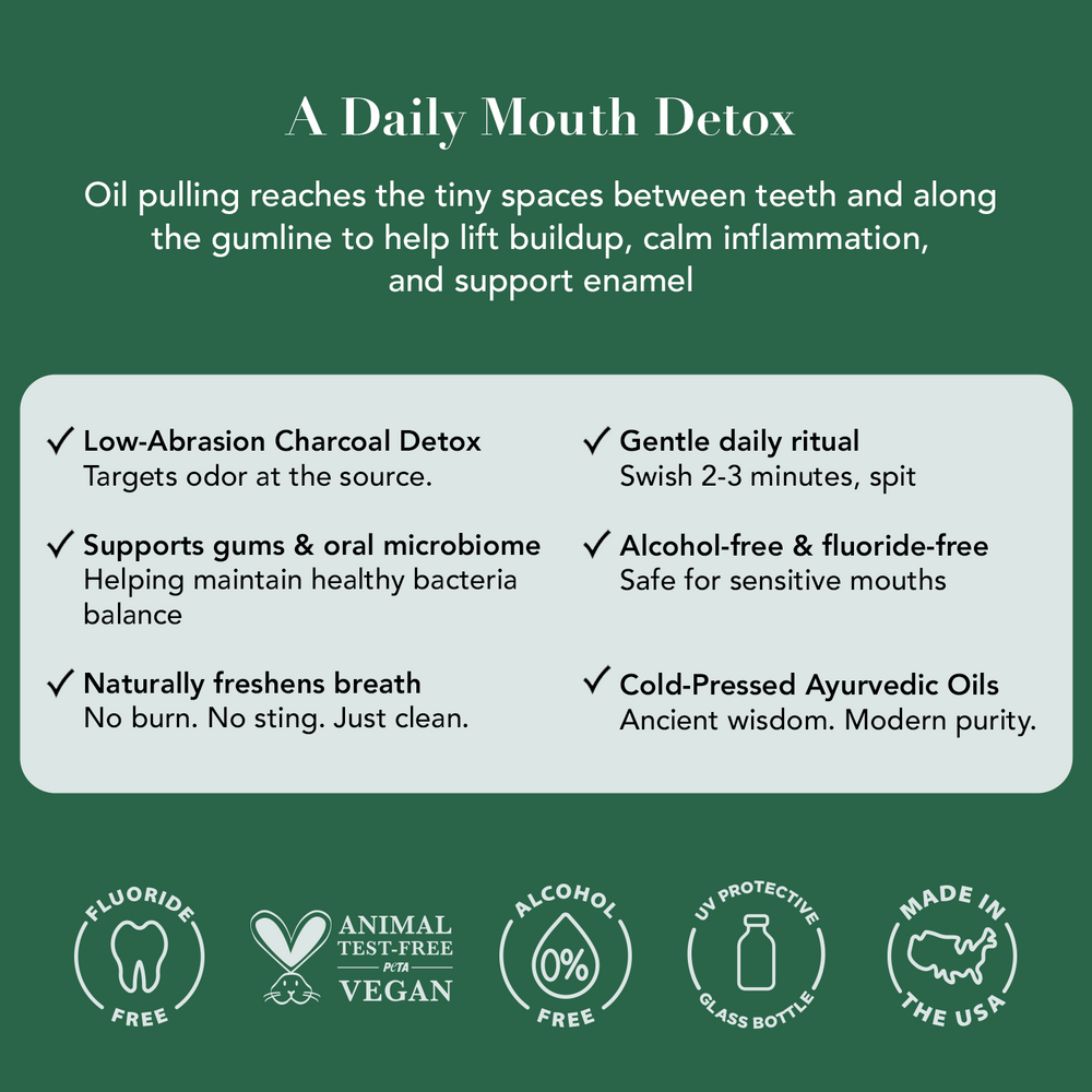 Educational image explaining oil pulling, an Ayurvedic practice of swishing natural oils to help reduce buildup, support healthy gums, freshen breath, and promote oral microbiome balance without alcohol or harsh chemicals.