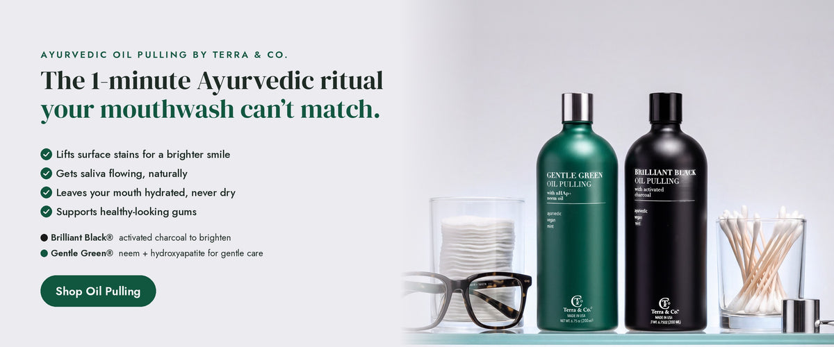 Terra & Co. Ayurvedic oil pulling: Gentle Green and Brilliant Black alcohol-free oil pulling bottles